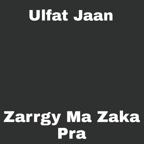 Zarrgy Ma Zaka Pra