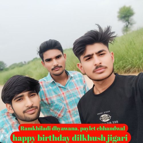 happy birthday dilkhush jigari