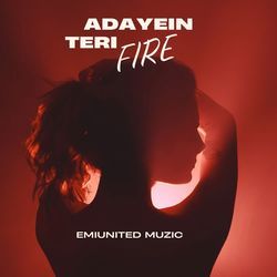 ADAYEIN TERI FIRE