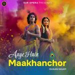 Aaye Hain Maakhanchor