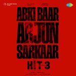 Abki Baar Arjun Sarkaar (From "Hit - 3") (Malayalam)