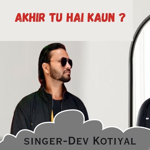 Akhir Tu Hai Kaun ?