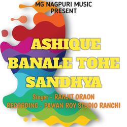 Ashique Banale Tohe Sandhya ( Nagpuri Song )-AiI,Xy5yYHo