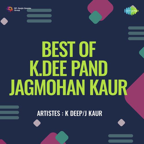 Best Of K Deep And Jagmohan Kaur