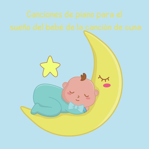 Canciones de piano para el sueño del bebé de la canción de cuna_poster_image