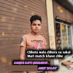 Chhota Wala Chhora Su Sakal Mari Match Khave Chhe-Lyc7RAUDf3Q