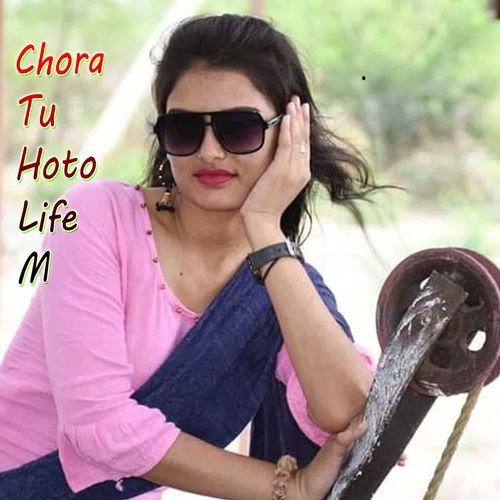 Chora Tu Hoto Life M