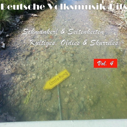 Deutsche Volksmusik Hits - Schmankerl & Seltenheiten, Kultiges, Oldies & Skurriles, Vol. 4