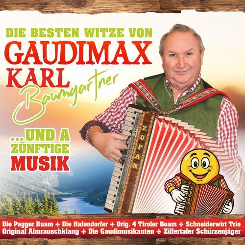 Die besten Witze von Gaudimax Karl Baumgartner… und a zünftige Musik