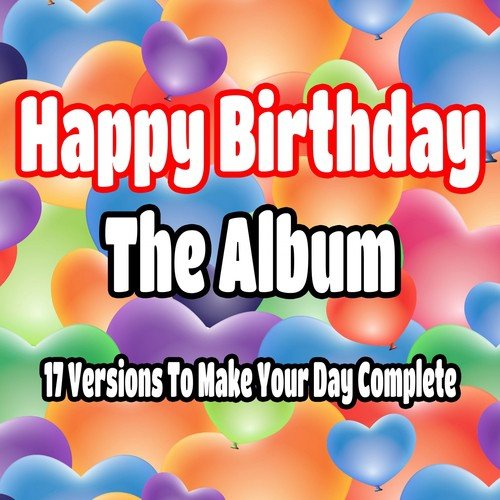 Happy Birthday The Album: 17 Versions To Make Your Day Complete