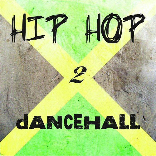 Hip Hop 2 Dancehall