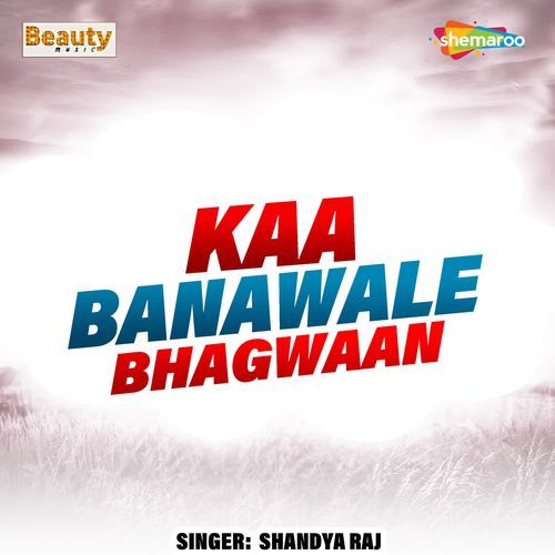 Kaa Banawale Bhagwaan