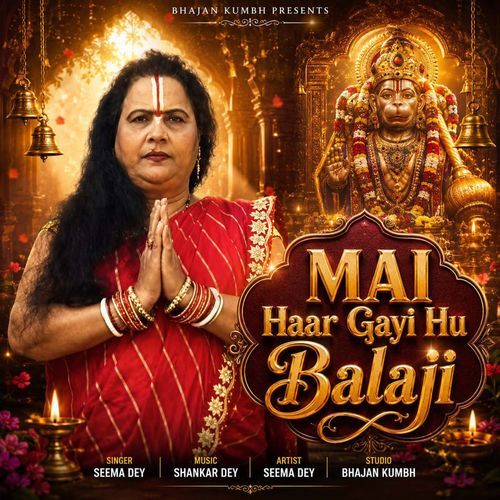 Mai Haar Gai Hu Balaji (Feat. Shankar Dey)