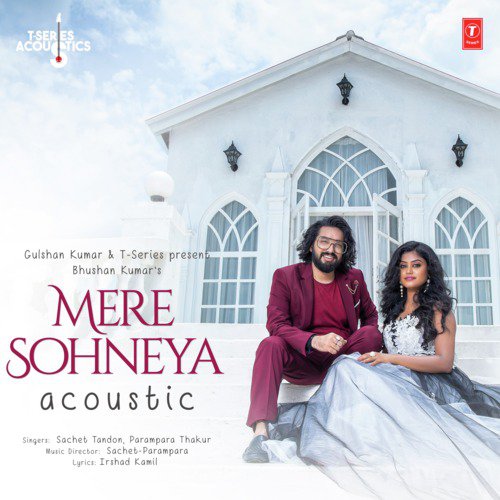 Mere Sohneya Acoustic (From "T-Series Acoustics")