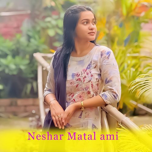 Neshar Matal Ami