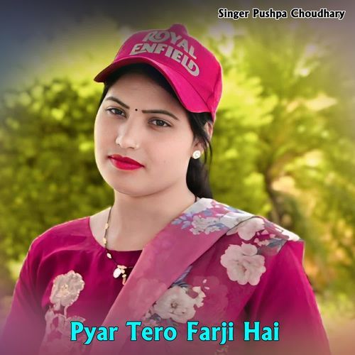 Pyar Tero Farji Hai