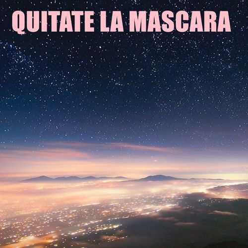 Quitate la Mascara