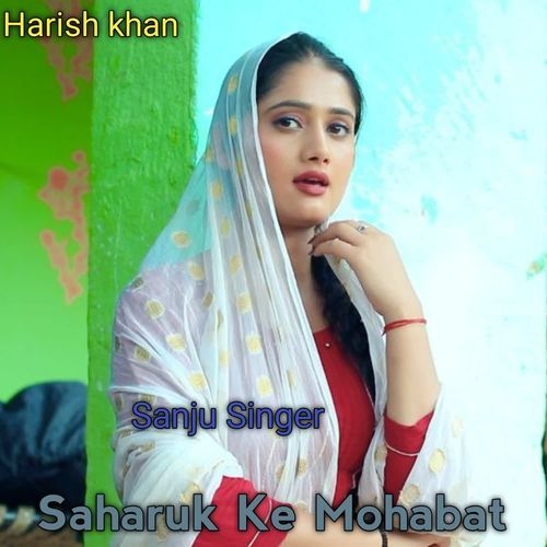 Saharuk Ke Mohabat