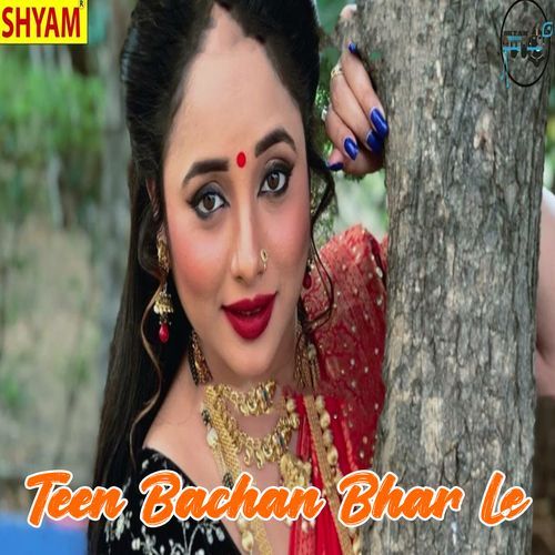 Teen Bachan Bhar Le (Original)