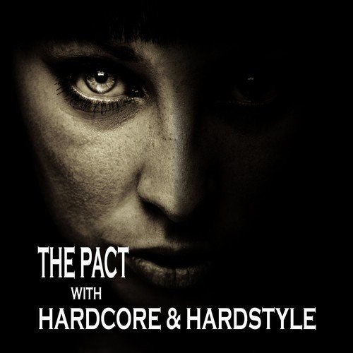 The Pact with Hardcore & Hardstyle