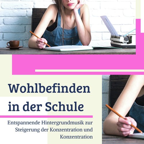 Wohlbefinden in der Schule: Entspannende Hintergrundmusik zur Steigerung der Konzentration und Konzentration