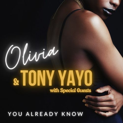 You Already Know: Olivia & Tony Yayo with Special Guests_poster_image