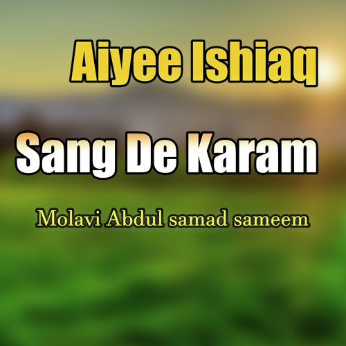 Aiyee Ishiaq Sang De Karam