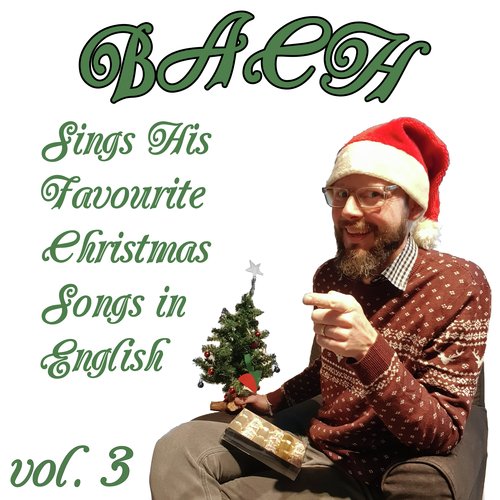 BACH Sings His Favourite Christmas Songs in English Vol. 3