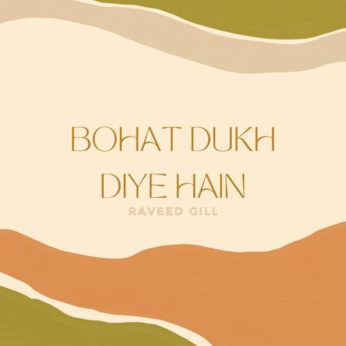 Bohat Dukh Diye Hain