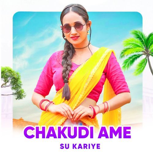 Chakudi Ame Su Kariye