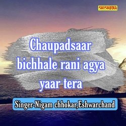 Chaupadsaar Bichhale Rani Agya Yaar Tera