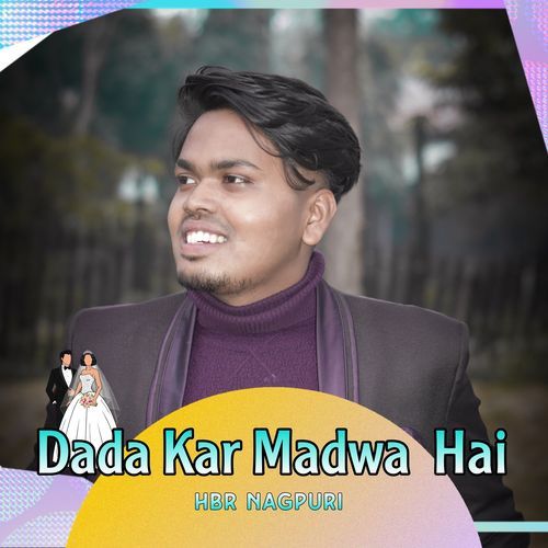 Dada Kar Madwa Hai