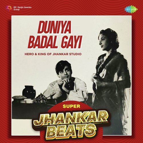 Duniya Badal Gayi - Super Jhankar Beats