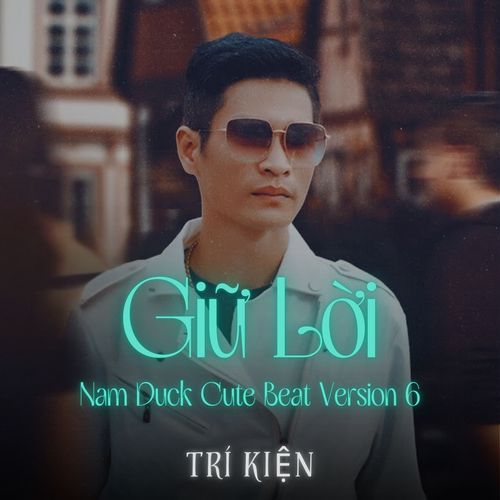 Giữ Lời (Nam Duck Cute Beat Version 6)