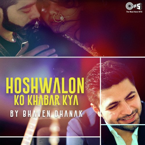 Hoshwalon Ko Khabar Kya Cover By Bhaven Dhanak (Cover)