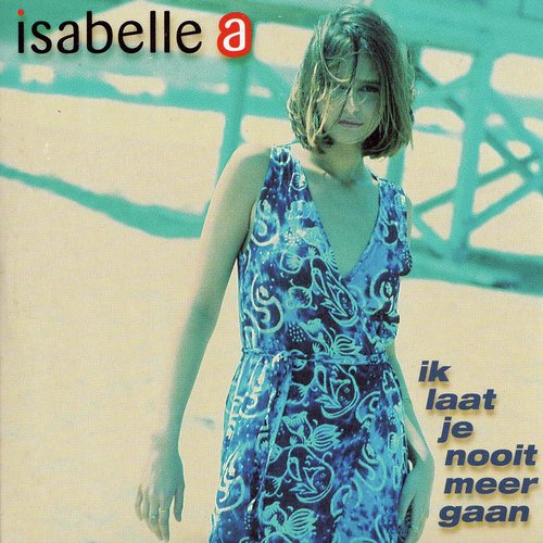Ik Laat Je Nooit Meer Gaan