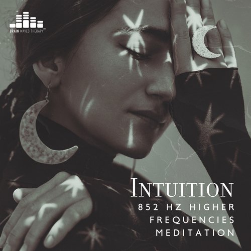 Intuition: Magnificent Inner Compass, Awakening of the 3rd Eye & Psychic Abilities with 852 Hz Higher Frequencies Meditation Music