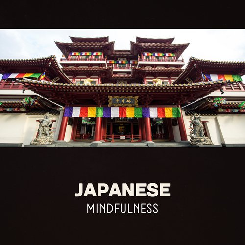 Japanese Mindfulness – Zen Meditation, Traditional Asian Music, Healing Reiki Energy, Asian Instruments, Flute & Harp, Meditation & Yoga, Soothing Background, Complete Relaxation, Asian Chillout