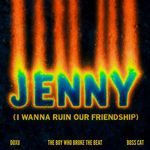 Jenny (I Wanna Ruin Our Friendship) (Slowed Garage Mixed)