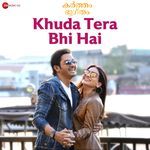 Khuda Tera Bhi Hai (From "Kartam Bhugtam - Malayalam")