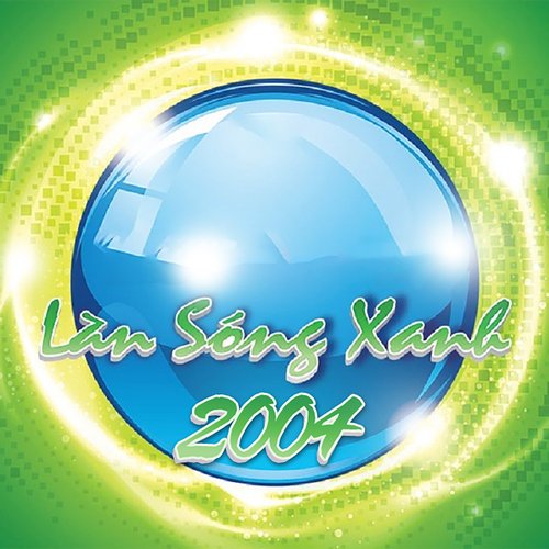 Làn Sóng Xanh 2004