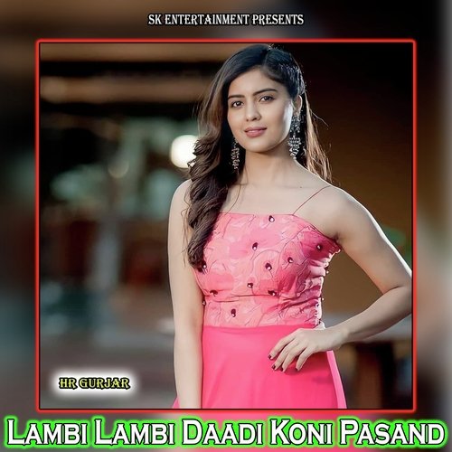 Lambi Lambi Daadi Koni Pasand