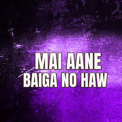 MAI AANE BAIGA NO HAW-FRojAllqAkc