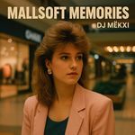 Mallsoft Memories