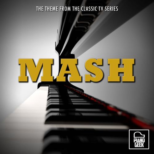 Mash Opening Theme ( From Mash) (Piano Version)