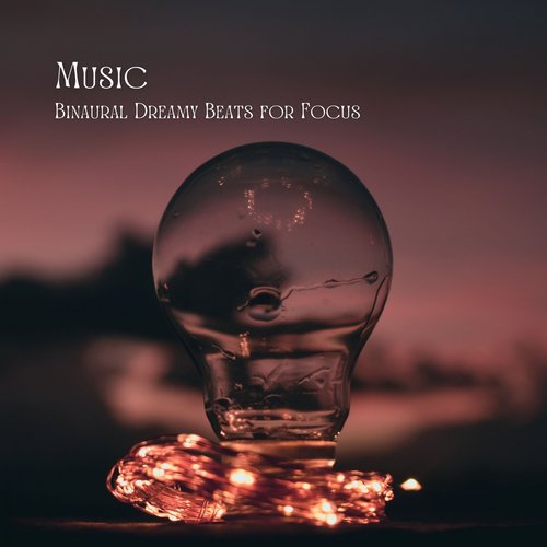 Music: Binaural Dreamy Beats for Focus_poster_image