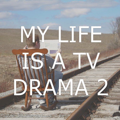 My Life Is a TV Drama Vol. 2