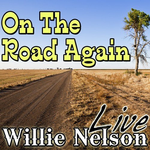 On The Road Again: Willie Nelson Live