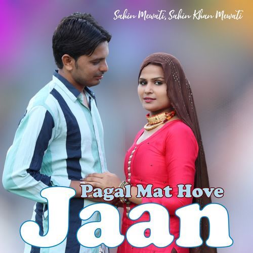 Pagal Mat Hove Jaan