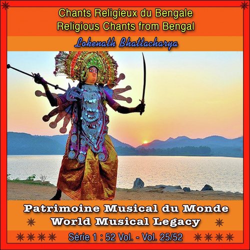 Patrimoine Musical Du Monde / Vol. 25/52 / Chant Religieux Du Bengale